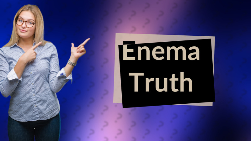 Enema Truth