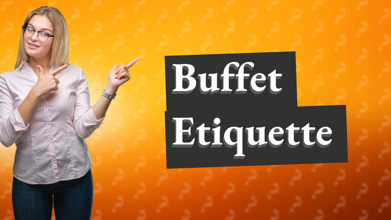 Buffet Etiquette