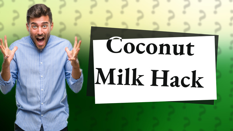 Coconut Milk Hack