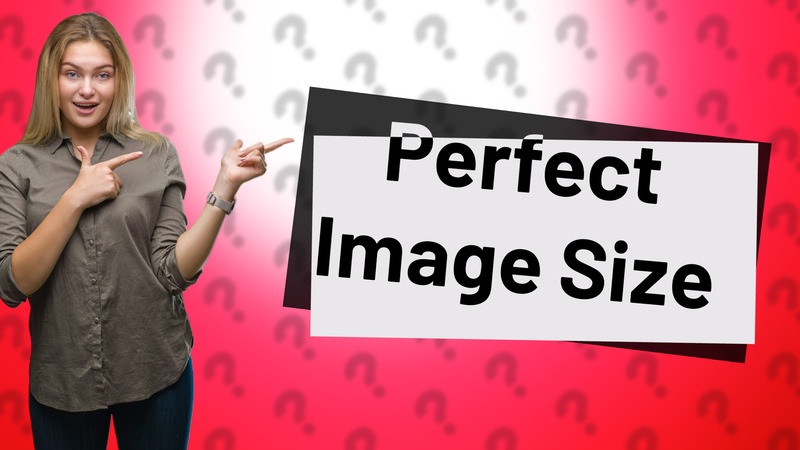 Perfect Image Size