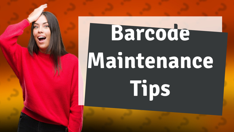 Barcode Maintenance Tips