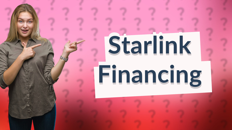 Starlink Financing