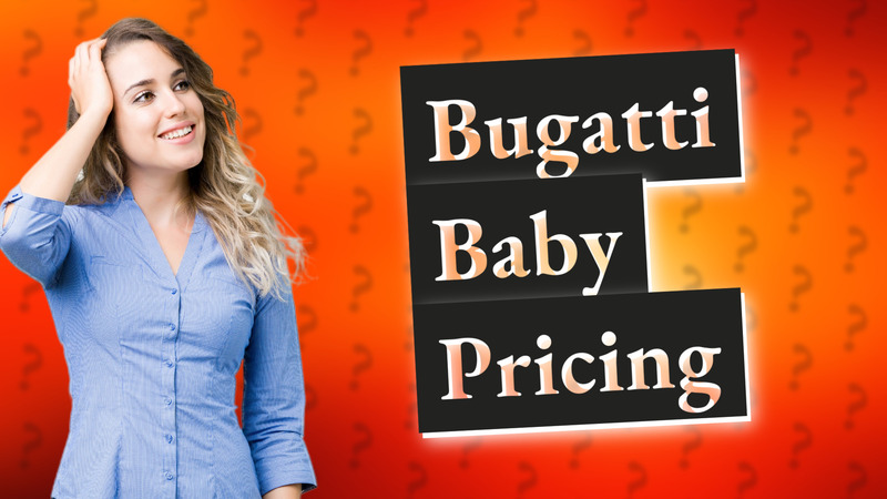 Bugatti Baby Pricing