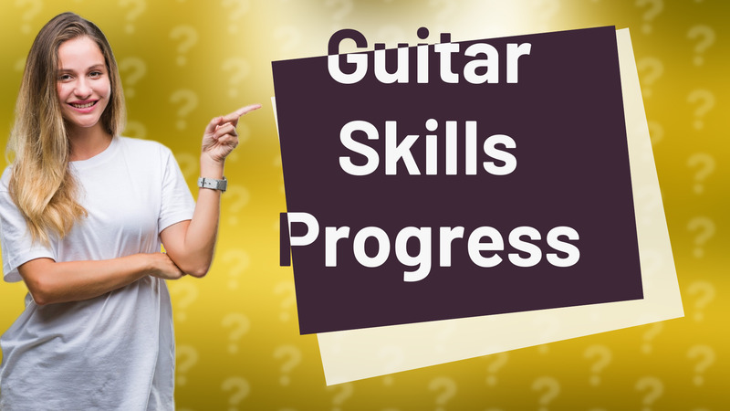 Guitar Skills Progress