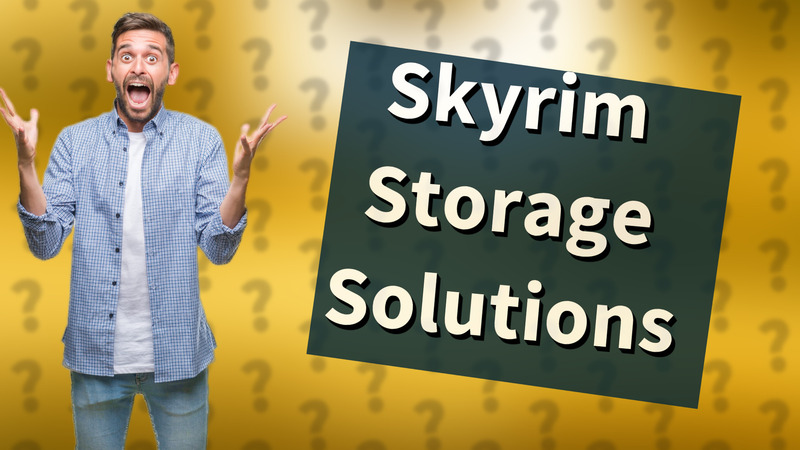 Skyrim Storage Solutions