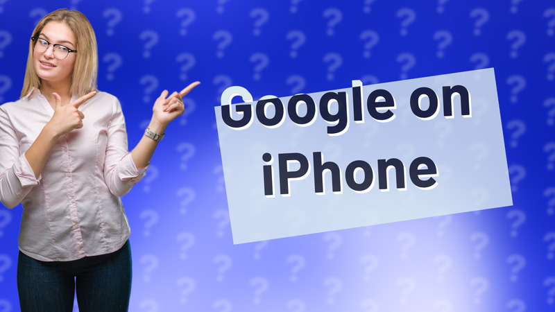 Google on iPhone