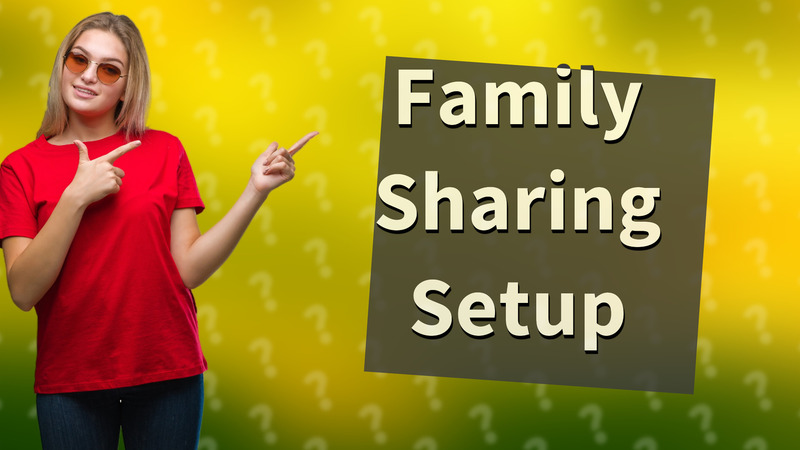 Family Sharing Setup