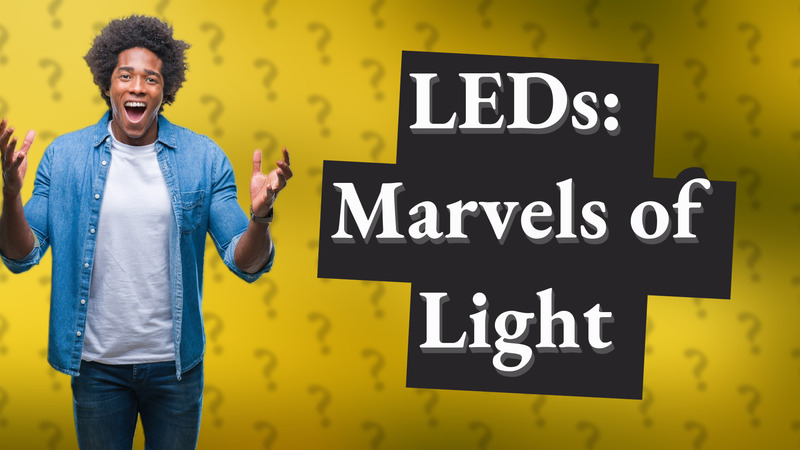 LEDs: Marvels of Light