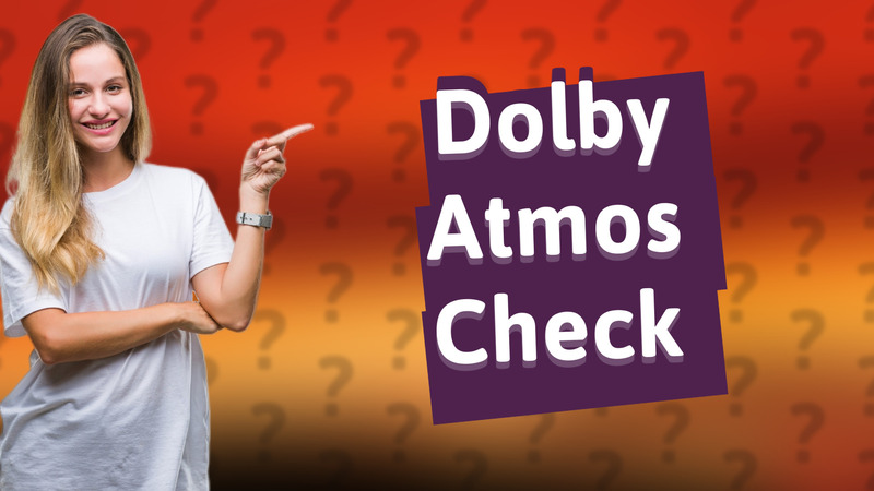 Dolby Atmos Check