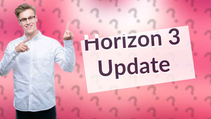 Horizon 3 Update