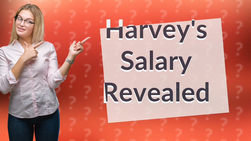 Harvey's Salary Revealed