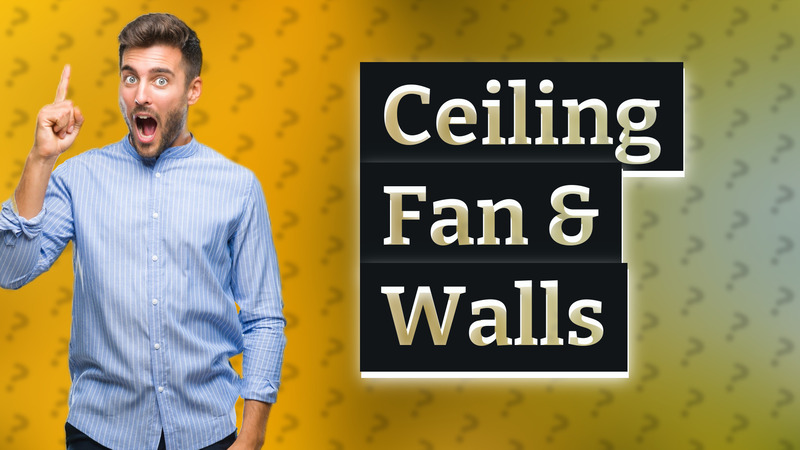 Ceiling Fan & Walls