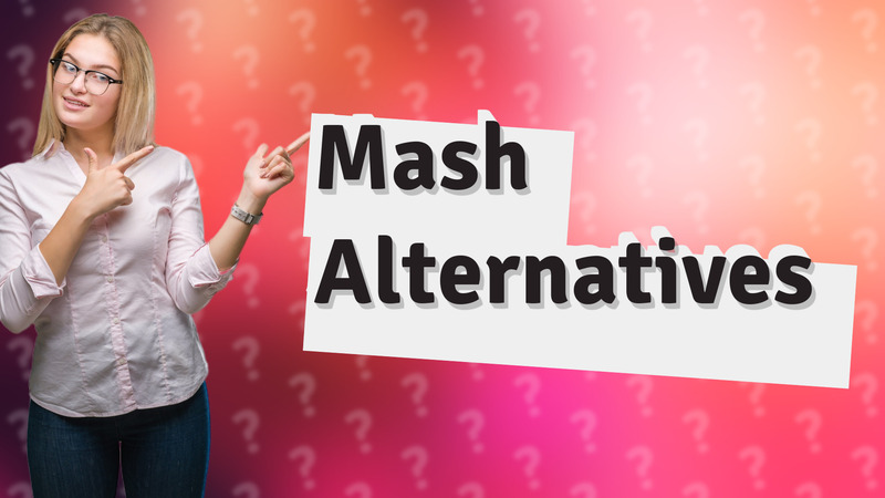 Mash Alternatives