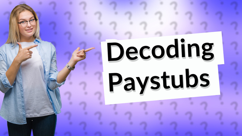 Decoding Paystubs