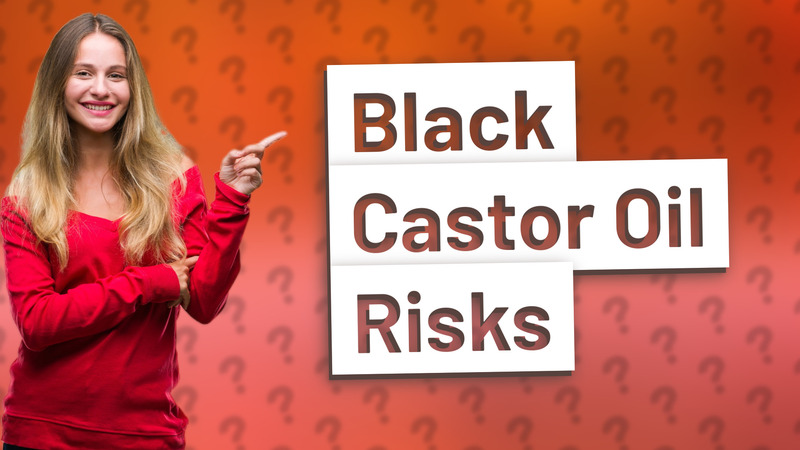 Black Castor Oil Risks