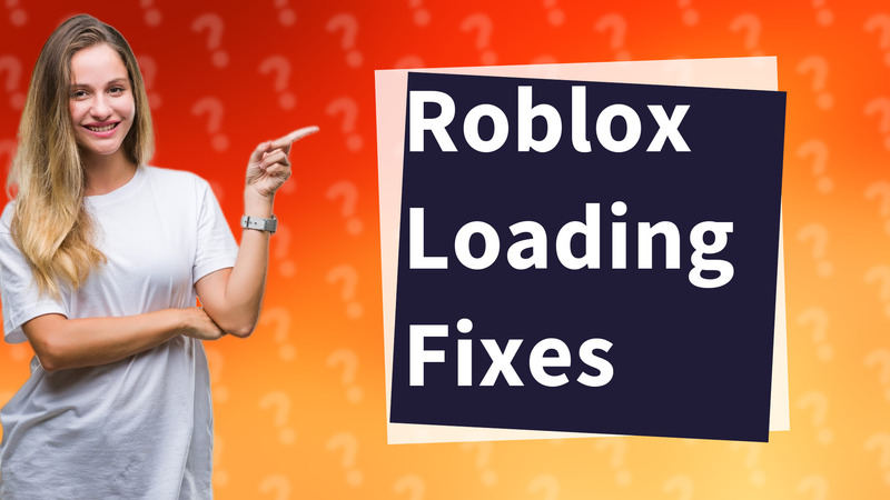 Roblox Loading Fixes