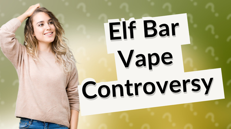 Elf Bar Vape Controversy