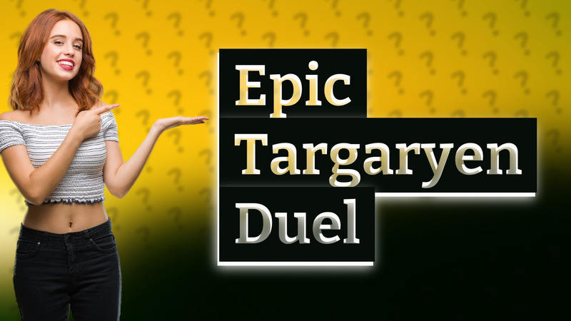 Epic Targaryen Duel