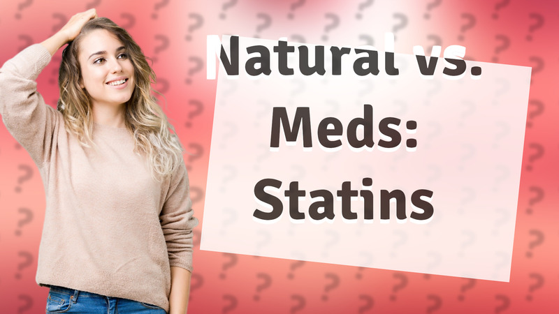Natural vs. Meds: Statins