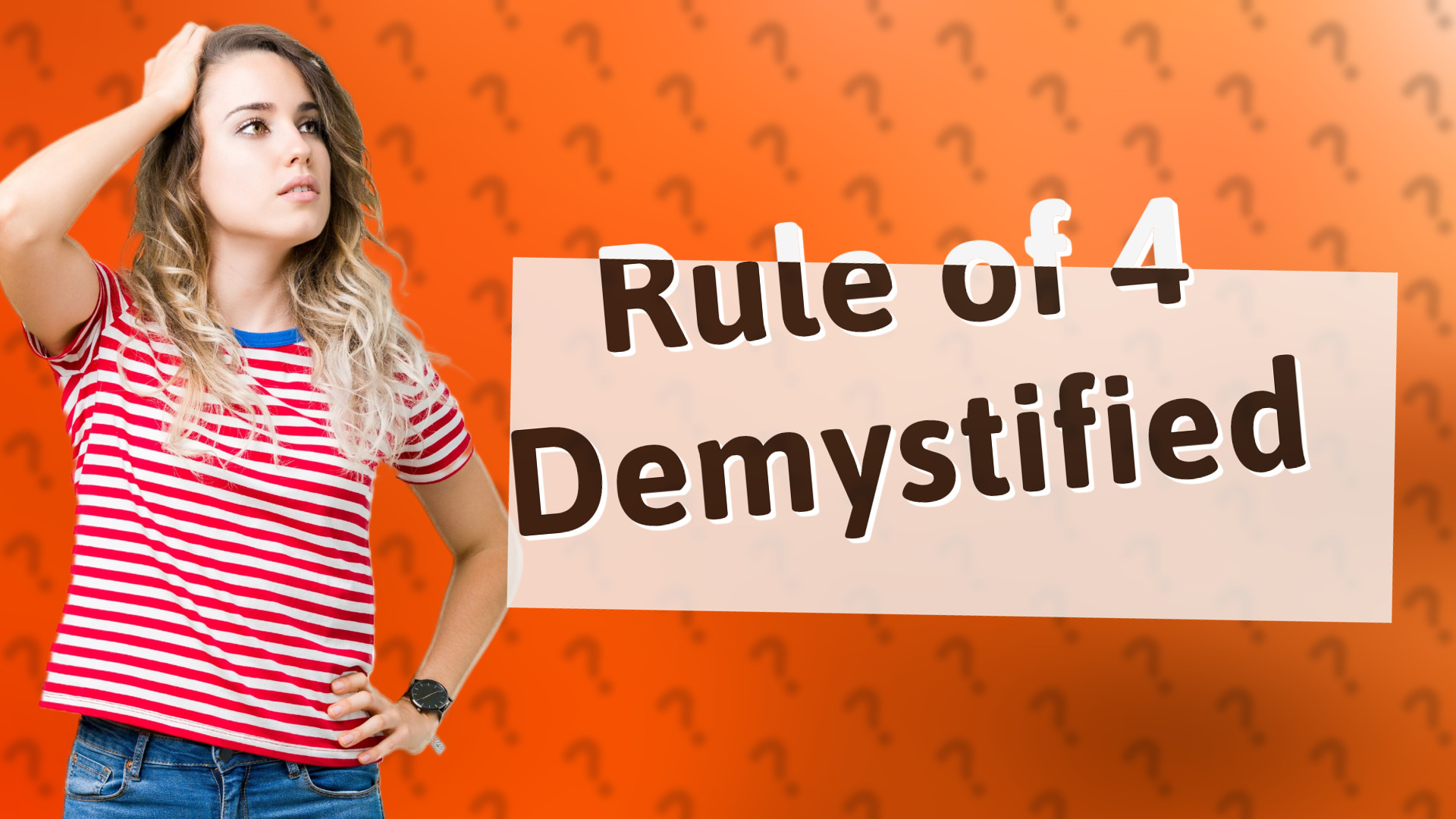 Rule of 4 Demystified
