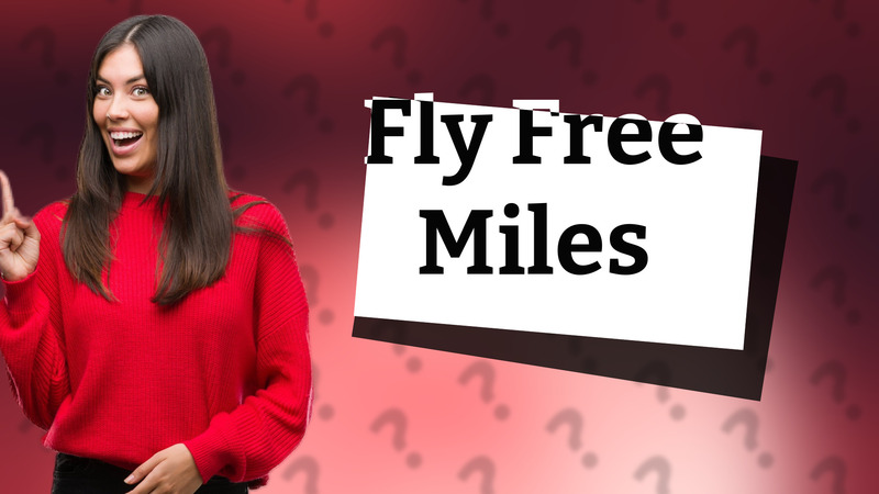 Fly Free Miles