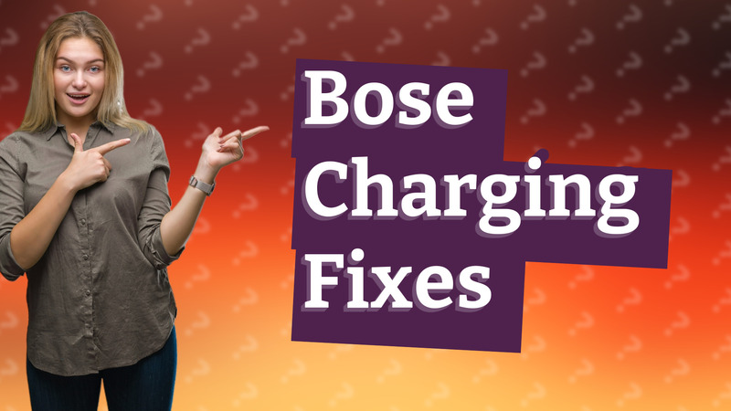 Bose Charging Fixes
