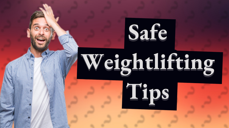 Safe Weightlifting Tips