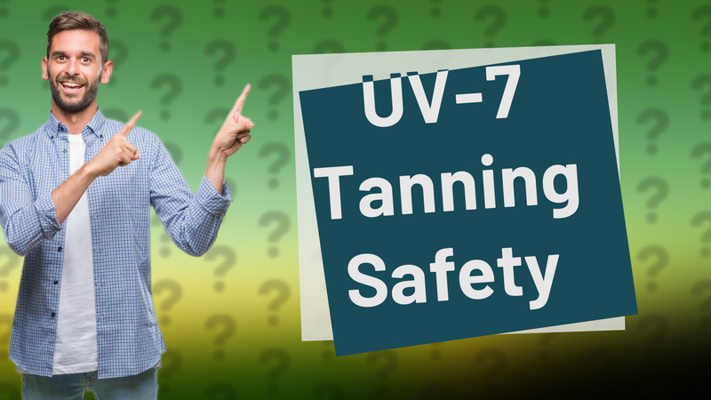 UV-7 Tanning Safety