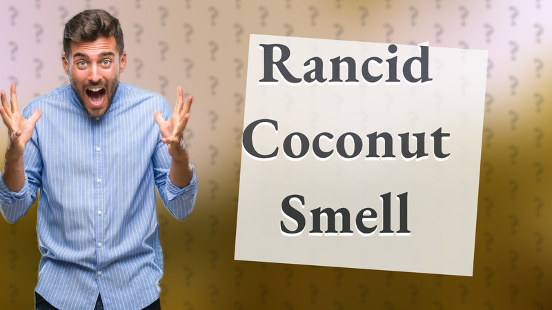 Rancid Coconut Smell