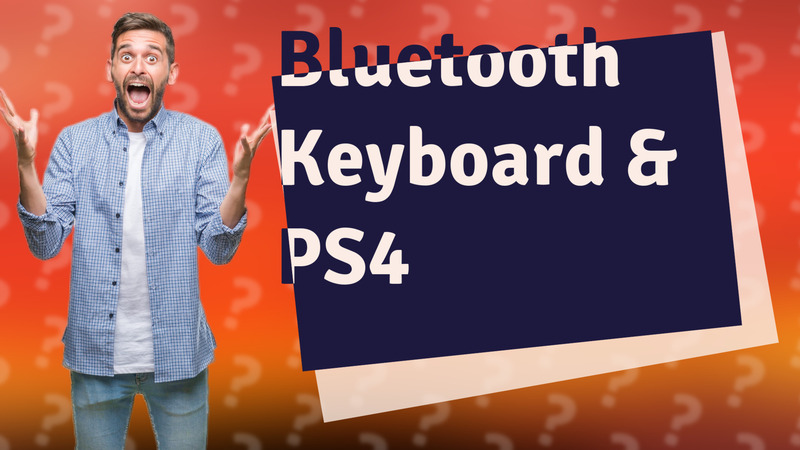 Bluetooth Keyboard & PS4