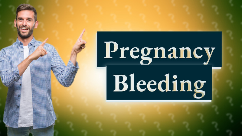 Pregnancy Bleeding