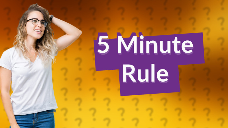5 Minute Rule