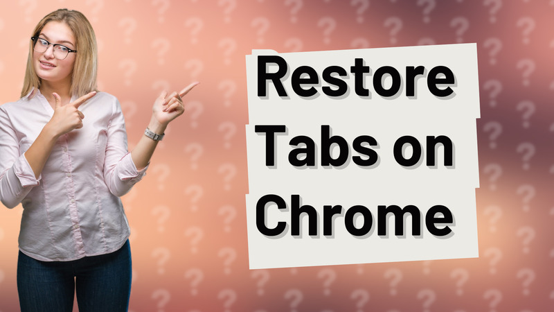 Restore Tabs on Chrome