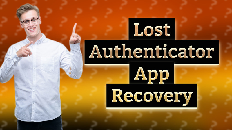 Lost Authenticator App Recovery