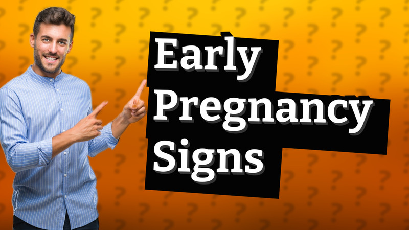 Early Pregnancy Signs