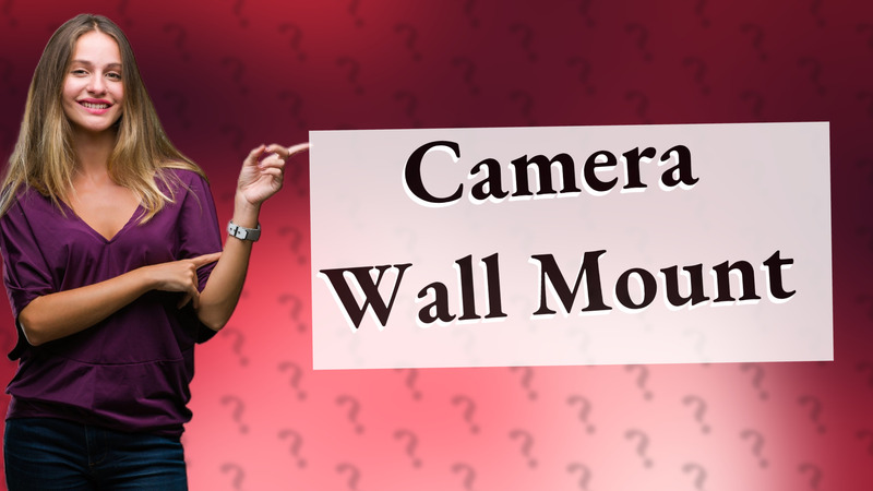 Camera Wall Mount