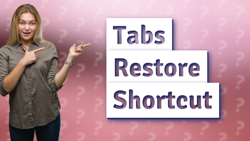 Tabs Restore Shortcut