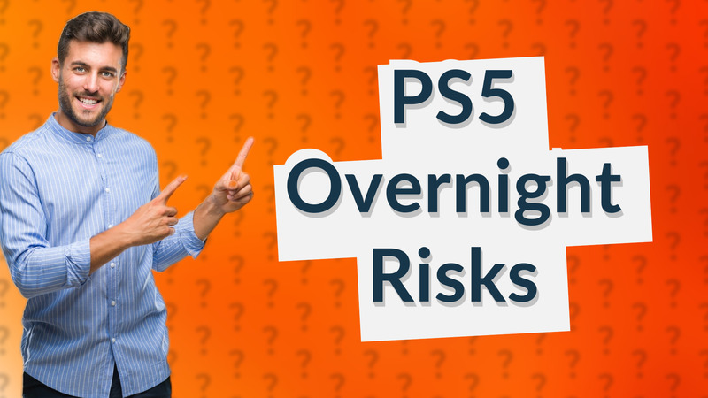 PS5 Overnight Risks