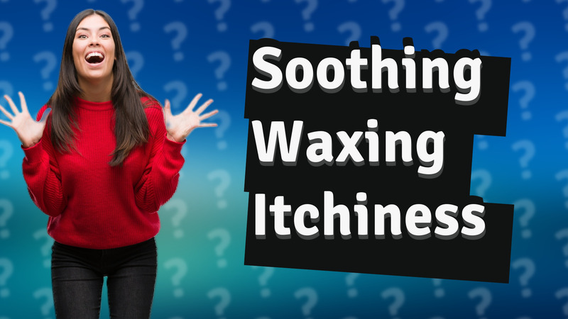 Soothing Waxing Itchiness