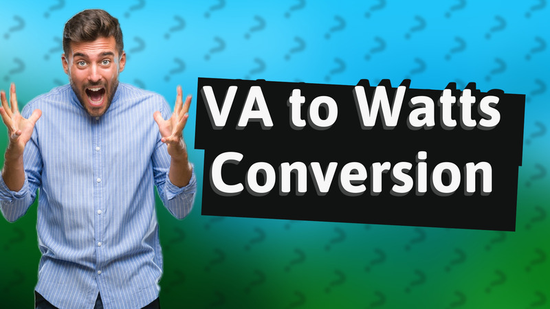 VA to Watts Conversion