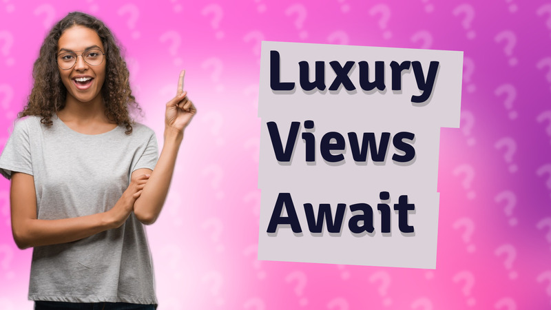 Luxury Views Await