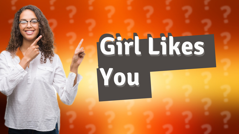Girl Likes You