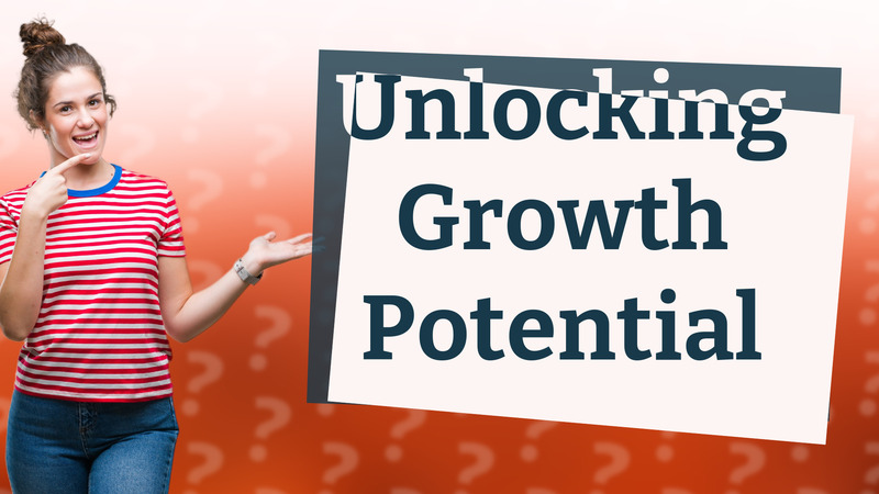 Unlocking Growth Potential