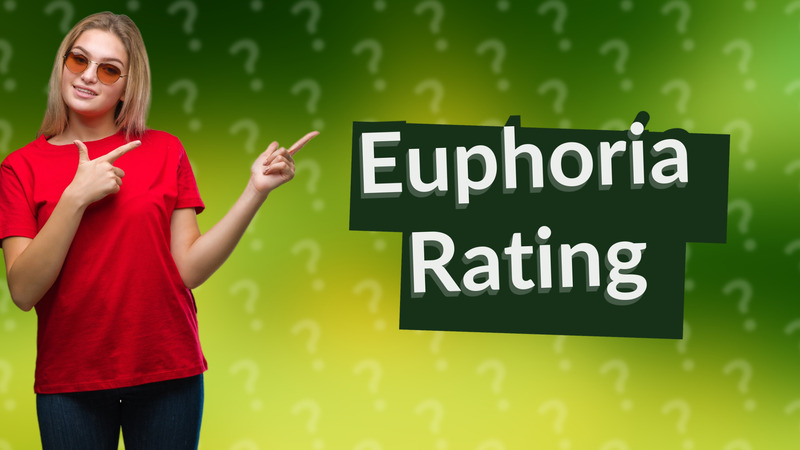 Euphoria Rating