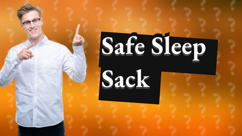 Safe Sleep Sack