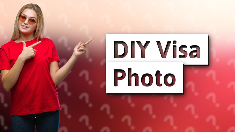 DIY Visa Photo