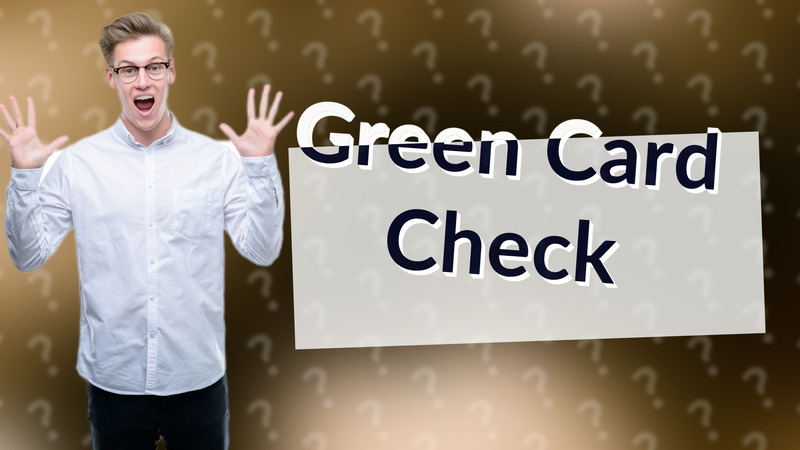 Green Card Check