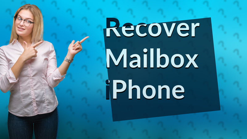 Recover Mailbox iPhone
