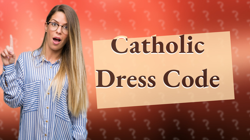 Catholic Dress Code