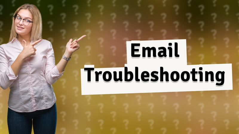 Email Troubleshooting